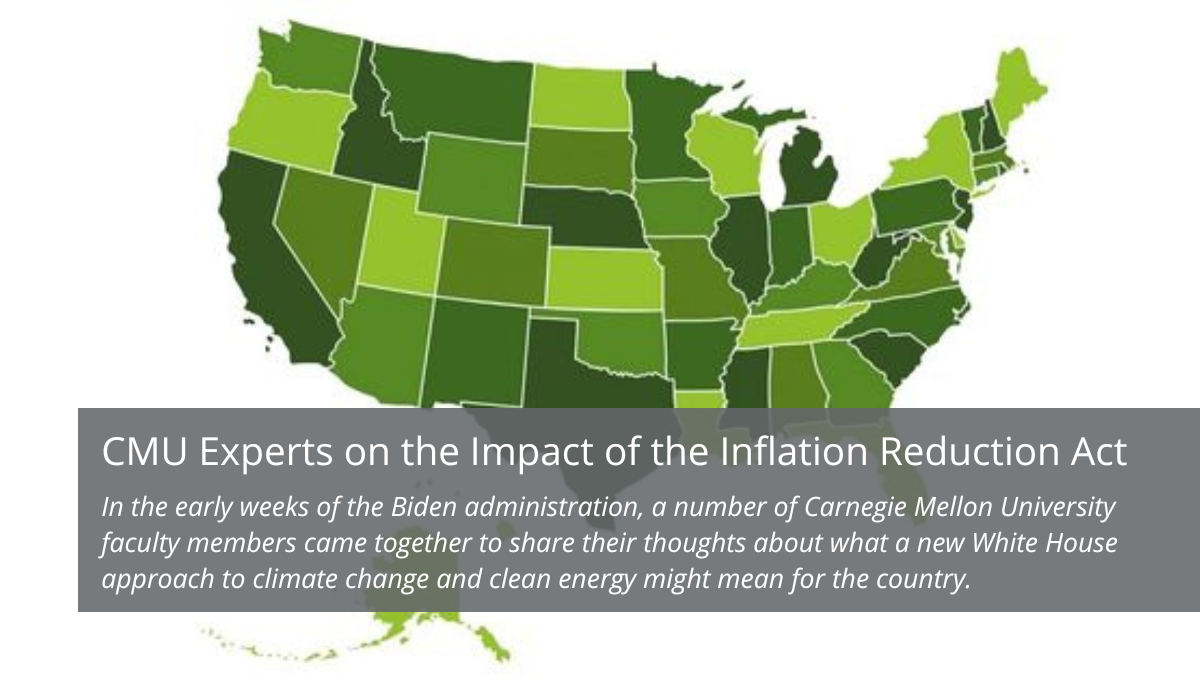 CMU experts on the impact of the Inflation Reduction Act